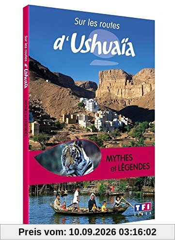 Sur les routes d'Ushuaïa - Mythes et légendes