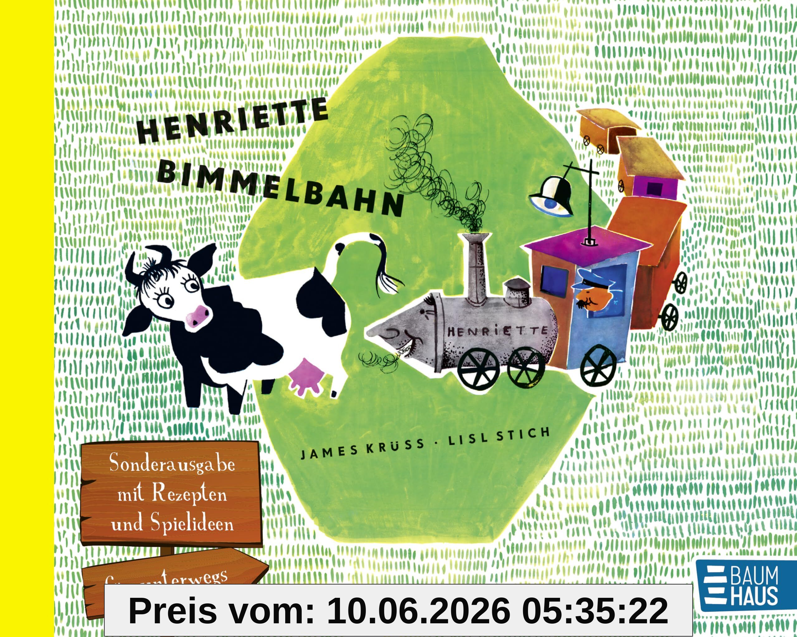 Henriette Bimmelbahn - Sonderausgabe mit Rezepten und Spielideen für unterwegs: Der fröhliche Bilderbuchklassiker vom großen Reimkünstler James Krüss für Kinder ab 4 Jahren (Krüss-Bücher)