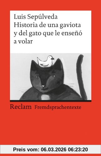 Luis Sepúlveda Historia De Una Gaviota Y Del Gato Que Le Enseñó A Volar, (Fremdsprachentexte), Una Novela Para Jòvenes De 8 A 88 Anos