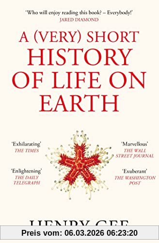 Henry Gee A (Very) Short History Of Life On Earth, 4.6 Billion Years In 12 Chapters