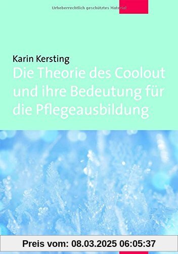 Die Theorie des Coolout und ihre Bedeutung für die Pflegeausbildung