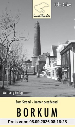Zum Strand - immer geradeaus! Borkum: Inselgeschichten