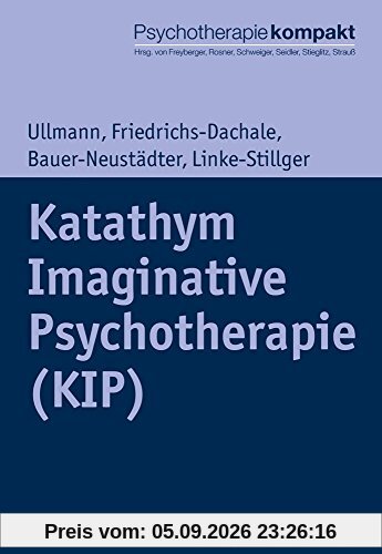 Katathym Imaginative Psychotherapie (KIP) (Psychotherapie kompakt)