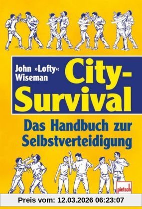 Wiseman, John 'Lofty' City-Survival, Das Handbuch Zur Selbstverteidigung
