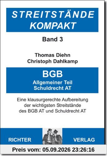 Streitstände Kompakt - Band 3 - BGB Allgem. Teil / SchuldR. Allgem. Teil: Klausurgerechte Aufbereitung der wichtigsten Streitstände: BD 3