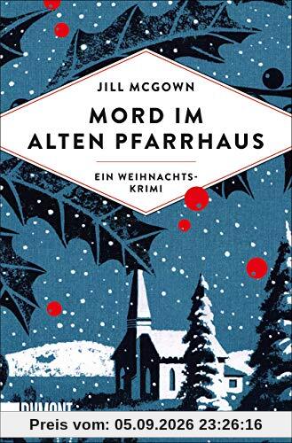 Mord im alten Pfarrhaus: Ein Weihnachtskrimi