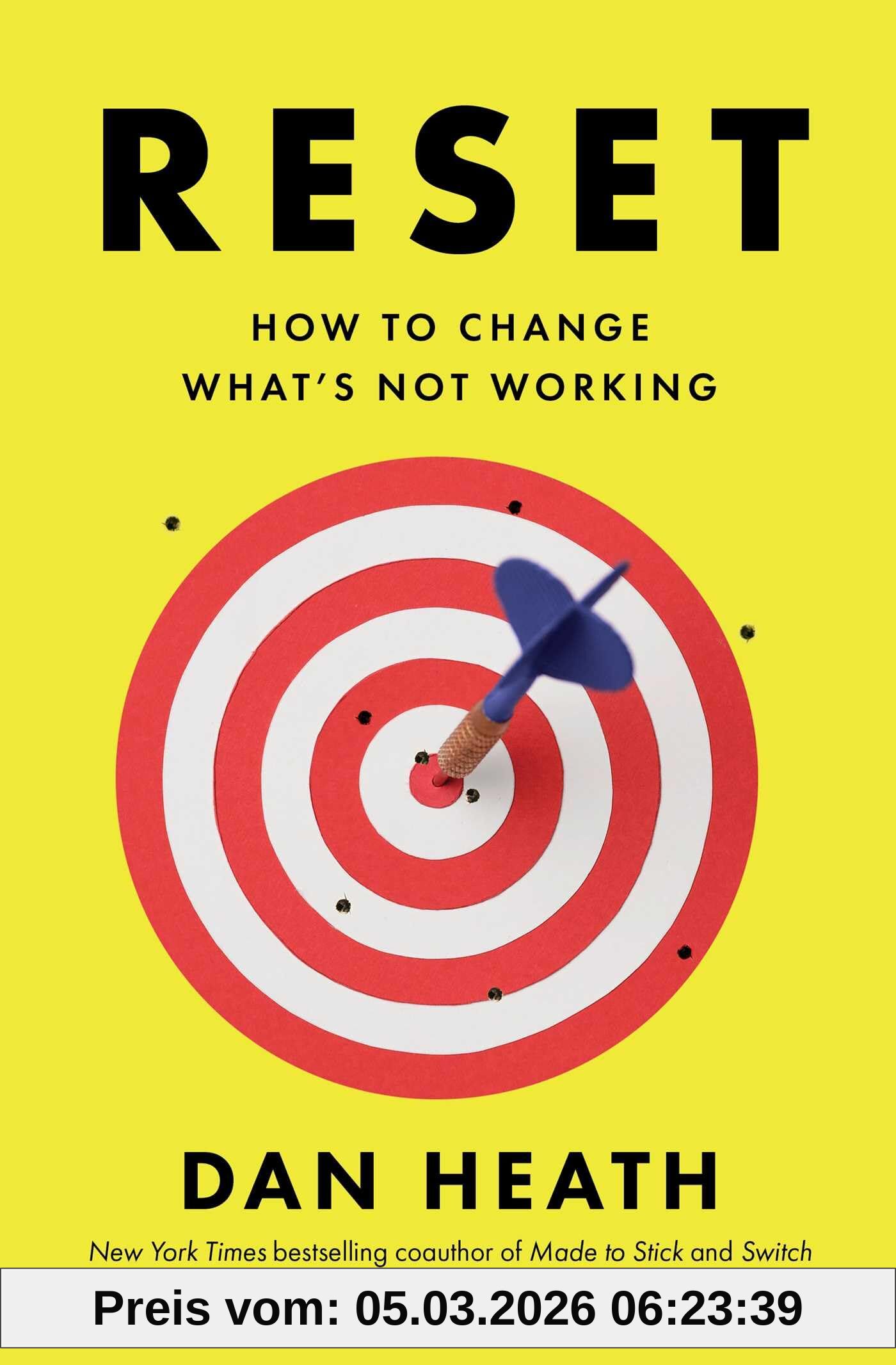 Dan Heath Reset, How To Change What's Not Working