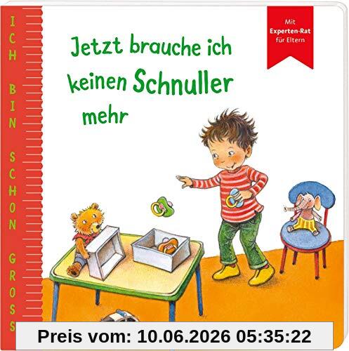 Ich bin schon groß: Jetzt brauche ich keinen Schnuller mehr: Beispielgeschichte für Kinder ab 2 Jahren mit Experten-Rat für Eltern | ... Macht Kleinkindern Mut und Familien stark