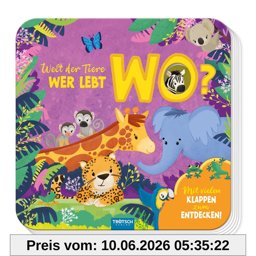 Trötsch Pappenbuch mit Klappen Mein erstes Klappenbuch Welt der Tiere Wer lebt wo?: Beschäftigungsbuch Spielbuch Vorlesebuch
