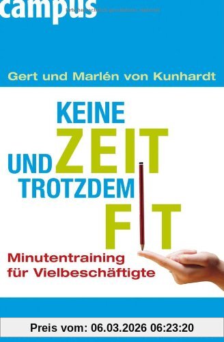 Kunhardt, Gert von Keine Zeit Und Trotzdem Fit, Minutentraining Für Vielbeschäftigte