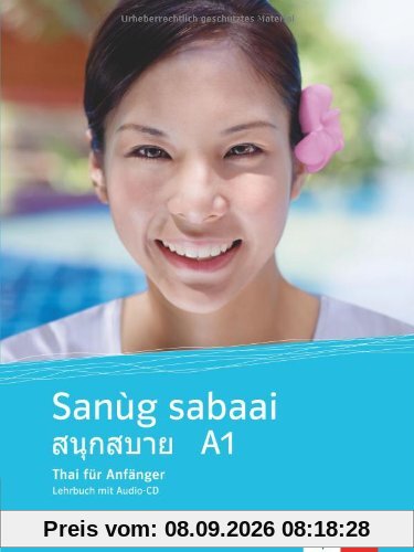 Sanùg sabaai. Schülerbuch mit Audio-CD A1: Thai für Anfänger