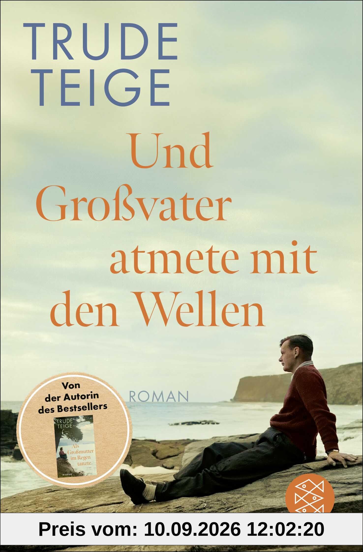 Und Großvater atmete mit den Wellen: Roman | Das ergreifende Werk nach ‚Als Großmutter im Regen tanzte‘