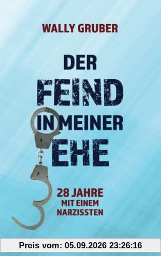 Der Feind in meiner Ehe: 28 Jahre mit einem Narzissten