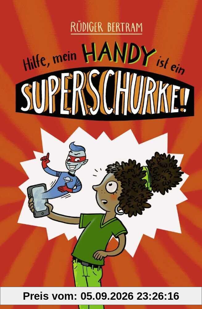 Hilfe, mein Handy ist ein Superschurke! (Das Superschurken-Handy, Band 1)