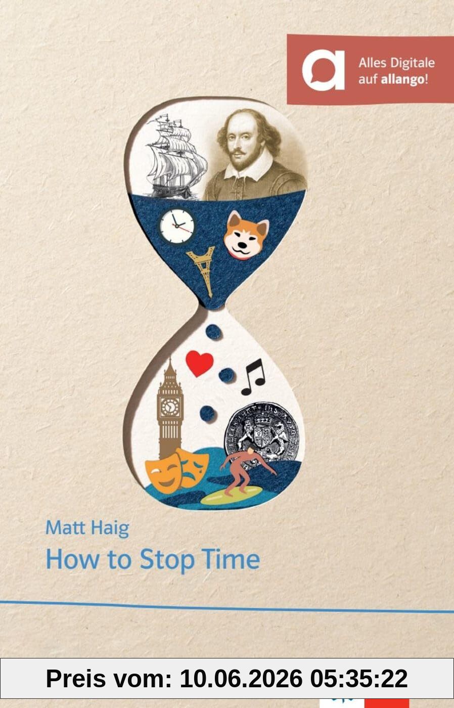 How to Stop Time: Lektüre mit digitalen Extras (Klett English Editions)