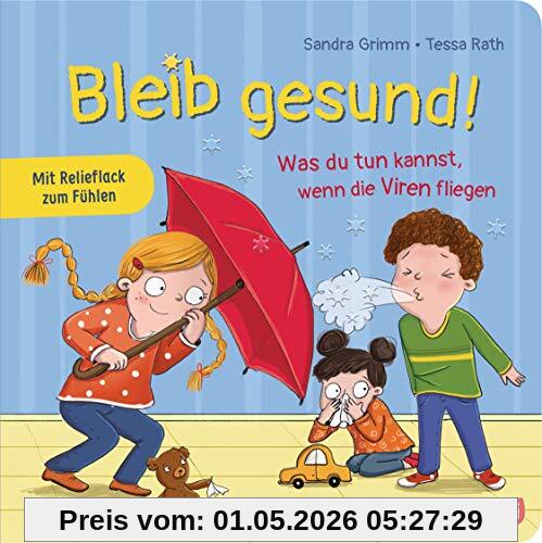 Bleib gesund!: Was du tun kannst, wenn die Viren fliegen
