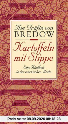 Kartoffeln mit Stippe: Eine Kindheit in der märkischen Heide
