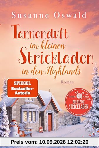 Tannenduft im kleinen Strickladen in den Highlands: Roman | Mit kreativen Strickanleitungen | Winter, Wolle und Alpakas | Band 6 von ... Oswald (Der kleine Strickladen, Band 6)