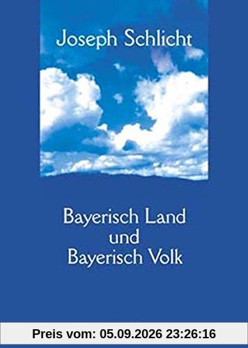 Bayerisch Land und Bayerisch Volk