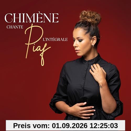Chimène Chante Piaf : l'Intégrale