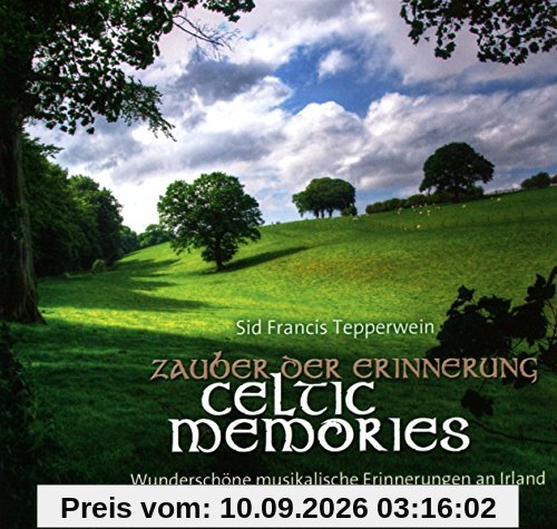 Zauber der Erinnerung/ Celtic Memories: Wunderschöne musikalische Erinnerungen an Irland zum Zurücklehnen und Entspannen