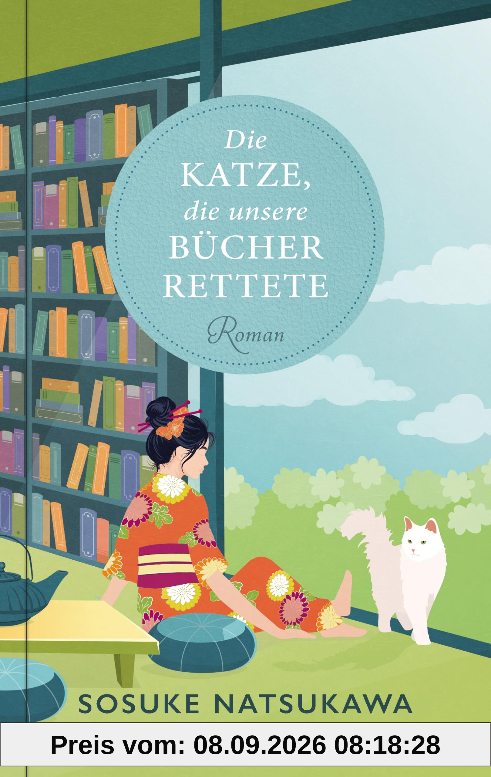 Die Katze, die unsere Bücher rettete: Roman - Der inspirierende Bestseller aus Japan über die heilende Kraft von Literatur und Katzen