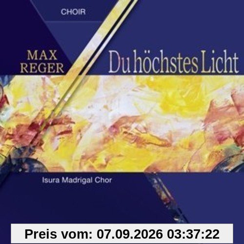 Reger: Du höchstes Licht