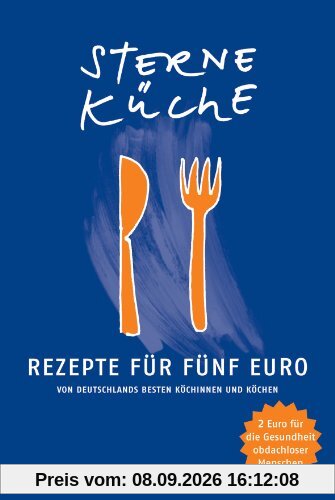 Sterneküche: Rezepte für fünf Euro von Deutschlands besten Köchinnen und Köchen