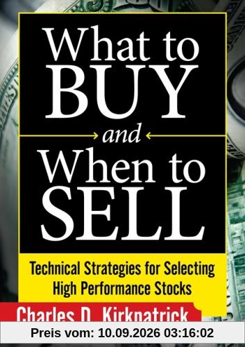 What to Buy and When to Sell: Technical Strategies for Selecting High Performance Stocks
