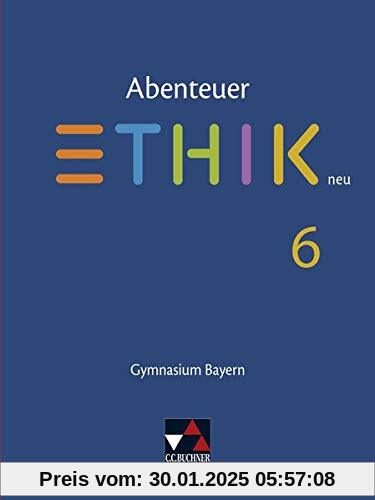 Abenteuer Ethik – Bayern neu / Unterrichtswerk für Ethik an Gymnasien: Abenteuer Ethik – Bayern neu / Abenteuer Ethik Ba