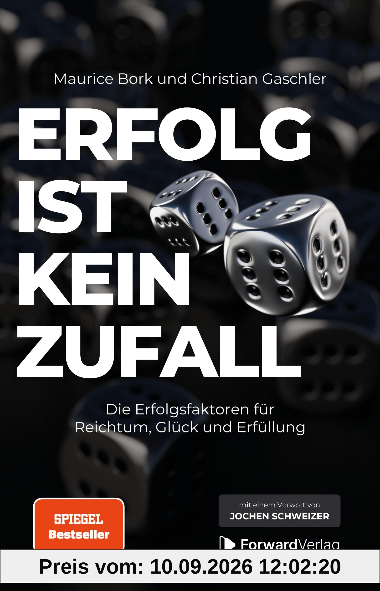 Erfolg ist kein Zufall: Die Erfolgsfaktoren für Reichtum, Glück und Erfüllung
