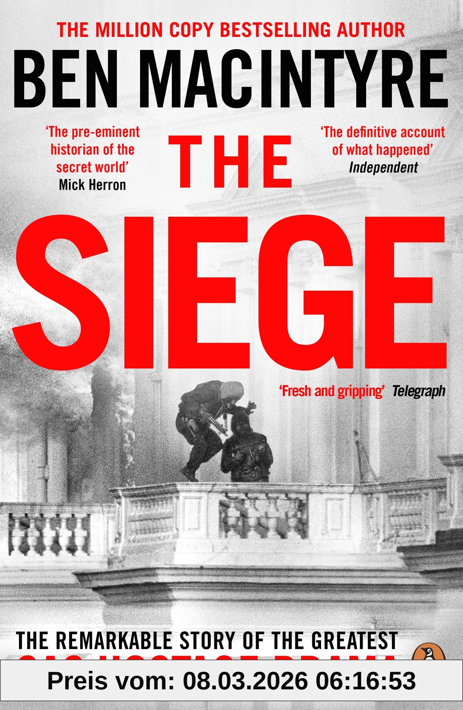 Ben Macintyre The Siege, The Remarkable Story Of The Greatest Sas Hostage Drama