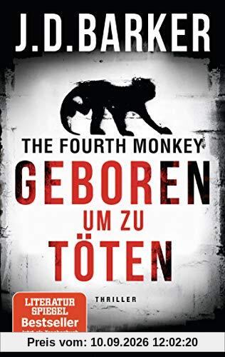 The Fourth Monkey - Geboren, um zu töten: Thriller (Sam Porter, Band 1)