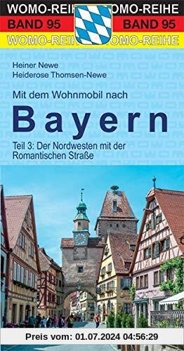 Mit dem Wohnmobil nach Bayern: Teil 3: Der Nordwesten (Womo-Reihe)