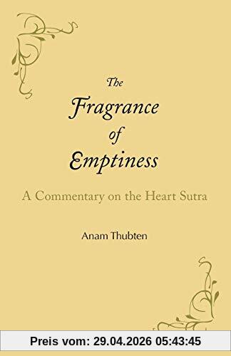 The Fragrance of Emptiness: A Commentary on the Heart Sutra