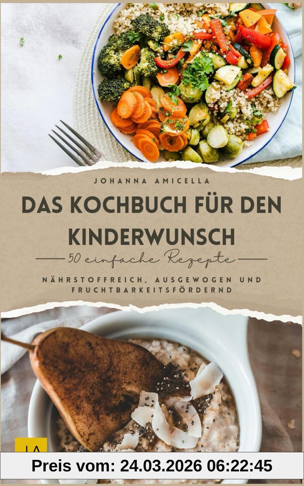 Das Kochbuch für den Kinderwunsch: Nährstoffreich, ausgewogen und fruchtbarkeitsfördernd