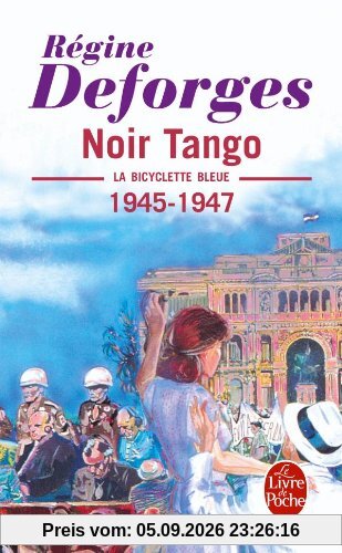 La bicyclette bleue. Vol. 4. Noir tango : 1945-1947