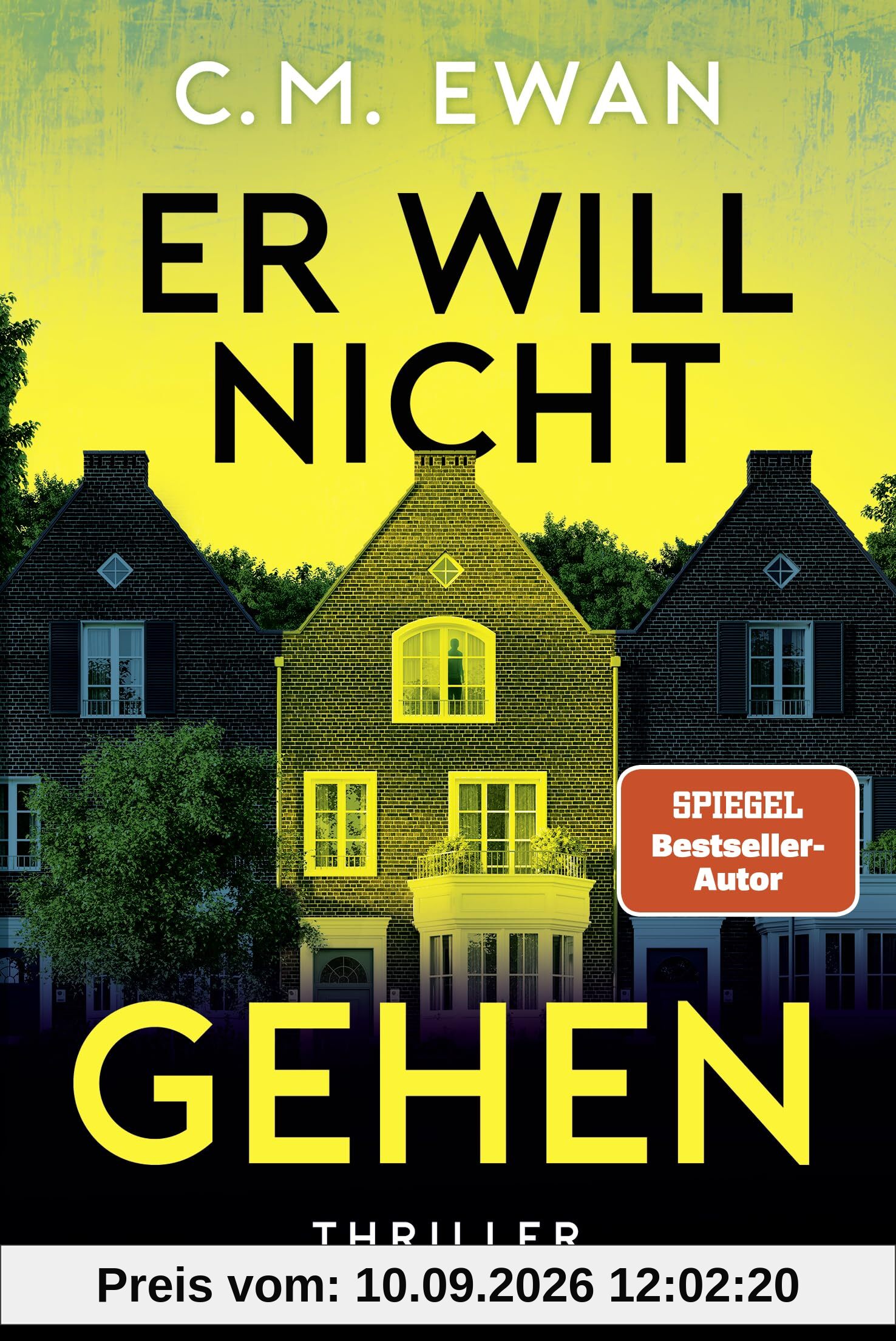 Er will nicht gehen: Thriller - Der packende Locked-Room-Thriller von SPIEGEL-Bestsellerautor C.M. Ewan!