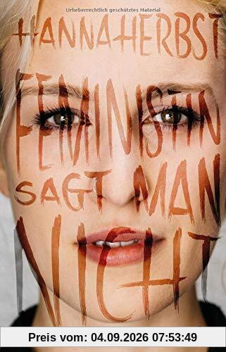 Feministin sagt man nicht