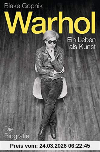 Warhol -: Ein Leben als Kunst - Die Biografie