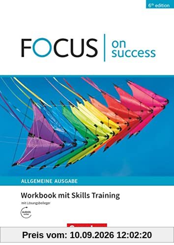 Focus on Success - 6th edition - Allgemeine Ausgabe - B1/B2: Workbook mit Skills Training und Lösungsbeileger