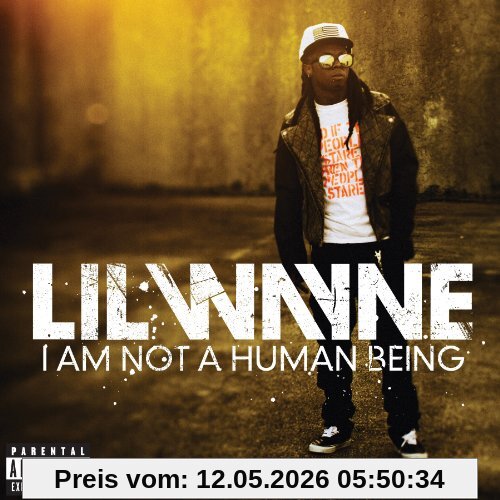 Lil Wayne I Am Not A Human Being