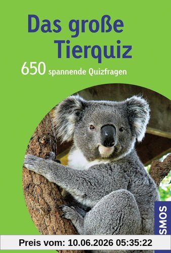 Das große Tierquiz: 650 spannende Fragen: 650 spannende Quizfragen