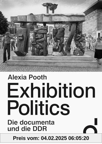 Exhibition Politics: Die documenta und die DDR