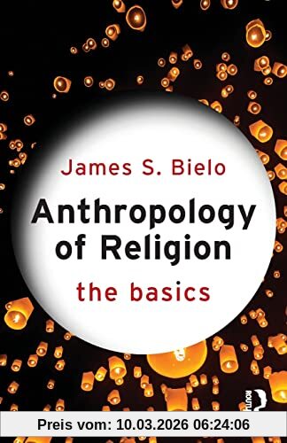 James Bielo Anthropology Of Religion, The Basics