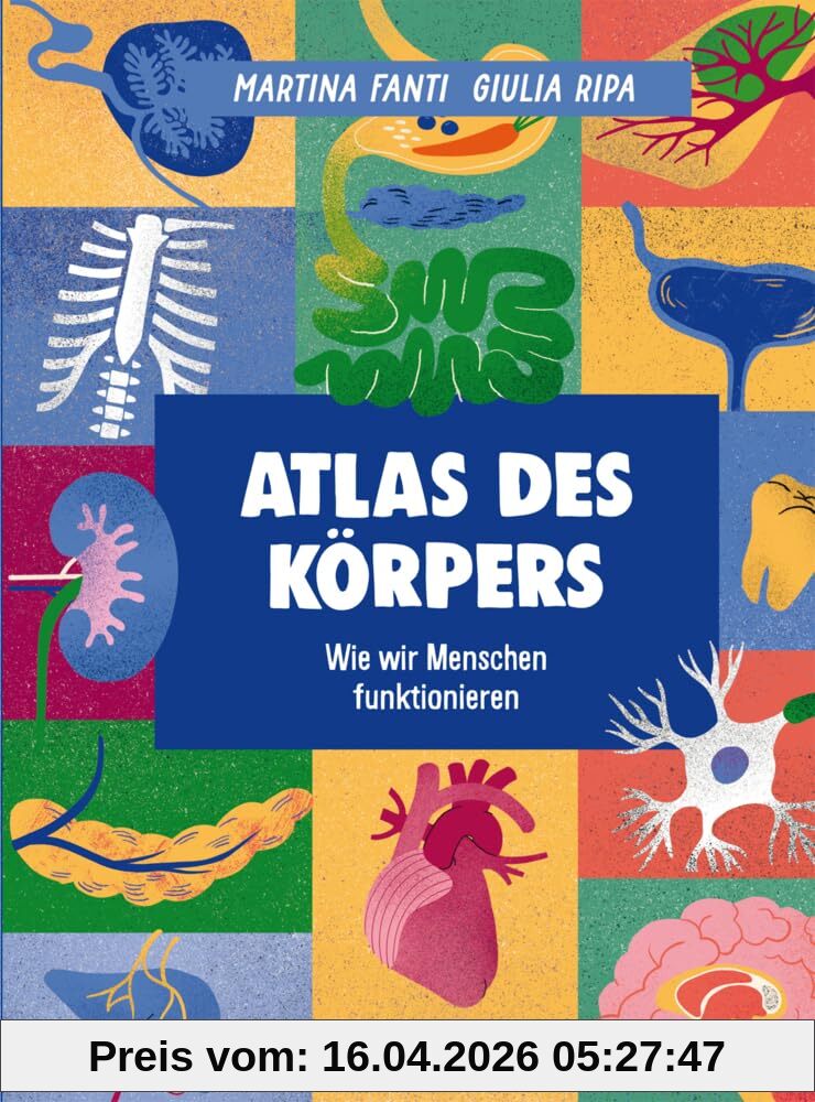 Atlas des Körpers: Wie wir Menschen funktionieren (Midas Kinderbuch)