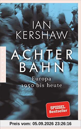 Achterbahn: Europa 1950 bis heute - Vom Autor des Bestsellers Höllensturz
