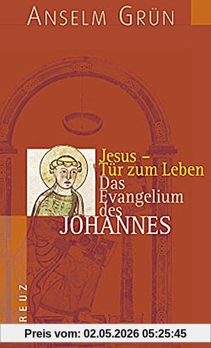 Jesus - Tür zum Leben: Das Evangelium des Johannes (Einführung in die Evangelien)