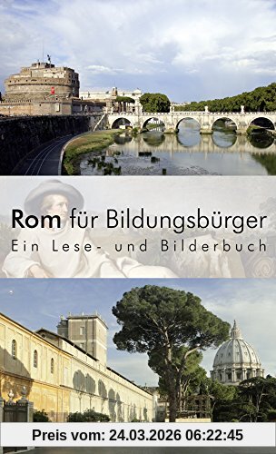 Rom für Bildungsbürger: Ein Lese- und Bilderbuch