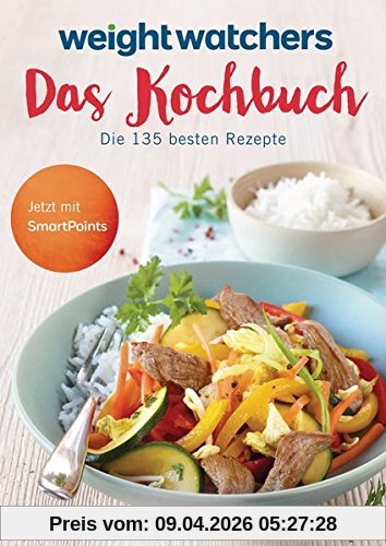 Weight Watchers  - Das Kochbuch: Die 135 besten Rezepte. Jetzt mit SmartPoints